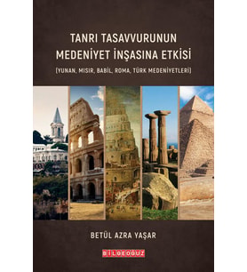 TANRI TASAVVURUNUN MEDENİYET İNŞASINA ETKİSİ