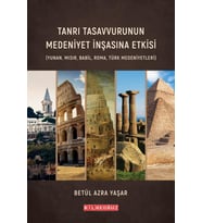 TANRI TASAVVURUNUN MEDENİYET İNŞASINA ETKİSİ