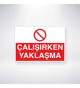 Çalışırken Yaklaşma 21x28 Arkası Yapışkanlı Levha