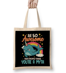 Be So Awesome People Think You're A Myth Narwhal Bez Çanta Uzun Saplı