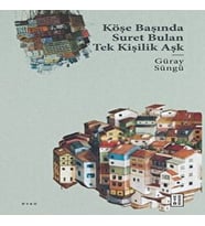 Köşe Başında Suret Bulan Tek Kişilik Aşk