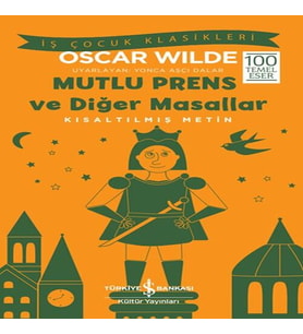 Mutlu Prens ve Diğer Masallar - Kısaltılmış Metin