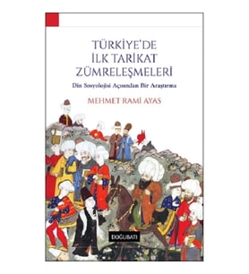 Türkiye'de İlk Tarikat Zümreleşmeleri