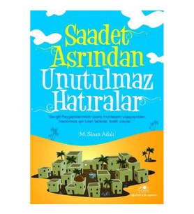 Saadet Asrından Unutulmaz Hatıralar