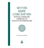 Seyyid Şerif Cürcani’nin Hayatı, Eserleri, Tarikatı Ve Tasavvufi Görüşleri