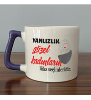 Yalnızlık Güzel Kadınların Lüks Seçimleridir Baskılı Kadınlar Günü Mor Kulplu D Kupa
