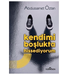 Kendimi Boşlukta Hissediyorum