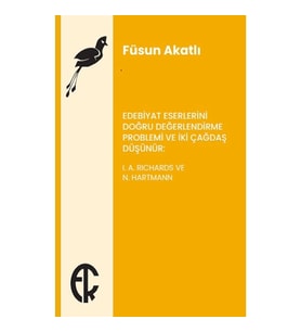 Edebiyat Eserlerini Doğru Değerlendirme Problemi ve İki Çağdaş Düşünür -  I. A. Richards ve N. Hartm
