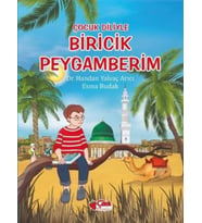 ÇOCUK DİLİYLE BİRİCİK PEYGAMBERİM - HANDAN YALVAÇ ARACI - ÇİLEK YAYINLARI