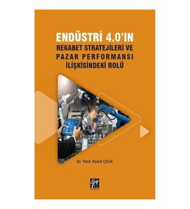 Endüstri 4.0'ın Rekabet Stratejileri ve Pazar Performansı İlişkisindeki Rolü