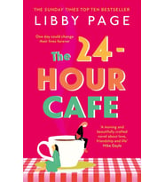 The 24-Hour Café: An Uplifting Story Of Friendship, Hope And Following Your Dreams From The Top Ten