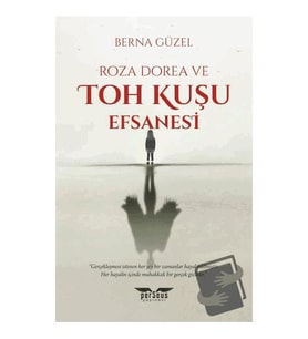 Roza Dorea ve Toh Kuşu Efsanesi / Perseus Yayınevi / Berna Güzel