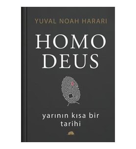 Homo Deus: Yarının Kısa Bir Tarihi - Yuval Noah Harari - Ciltli