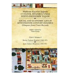 Mahkeme Kayıtları Işığında 17. Yüzyıl İstanbul'unda Sosyo-Ekonomik Yaşam Cilt 4 / Social and Economi