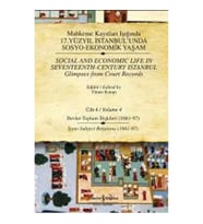 Mahkeme Kayıtları Işığında 17. Yüzyıl İstanbul'unda Sosyo-Ekonomik Yaşam Cilt 4 / Social and Economi