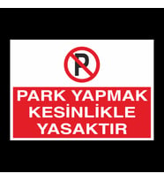 Park Etmek Kesinlikle Yasaktır Uyarı Levhası 60x90cm (Karışık)