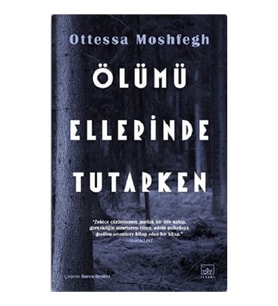 Ölümü Ellerinde Tutarken
