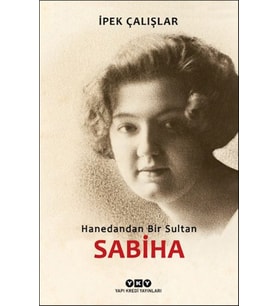 Sabiha-Hanedandan Bir Sultan