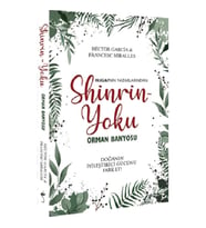 Shinrin Yoku – Orman Banyosu