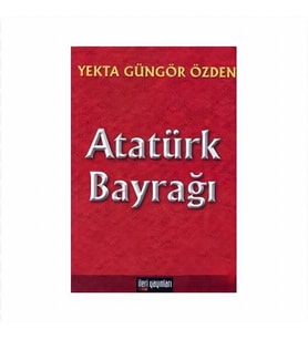 Atatürk Bayrağı-Yekta Güngör Özden