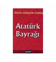 Atatürk Bayrağı-Yekta Güngör Özden