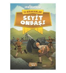 Seyit Onbaşı - İz Bırakanlar