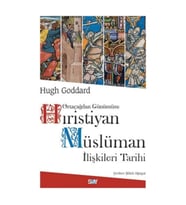Ortaçağdan Günümüze Hıristiyan Müslüman İlişkileri Tarihi