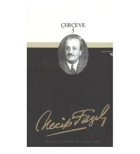 Çerçeve 5 : 81 - Necip Fazıl Bütün Eserleri