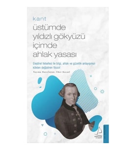 Kant - Üstümde Yıldızlı Gökyüzü İçimde Ahlak Yasası