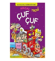 Masal Treni Çuf Çuf - Masallarla Değer Eğitimi (Fleksi Cilt)