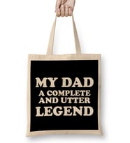 Fathers Day My Dad A Complete And Utter Legend Bez Çanta Uzun Saplı