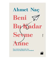 Beni Bu Kadar Sevme Anne