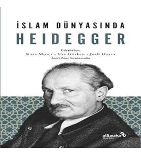 İslam Dünyasında Heidegger