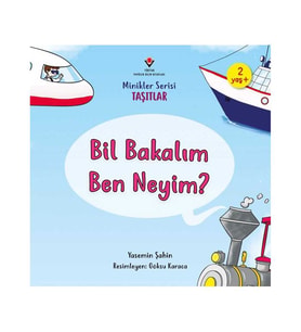 Bil Bakalım Ben Neyim Minikler Serisi Taşıtlar TÜBİTAK Popüler Bilim Yayınları