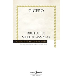 Brutus ile Mektuplaşmalar - Hasan Ali Yücel Klasikleri