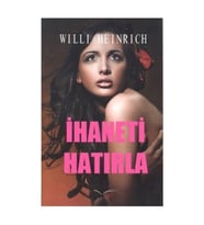 İhaneti Hatırla  Will Heinrich 