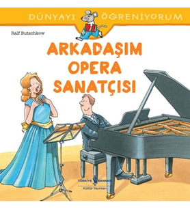 Dünyayı Öğreniyorum - Arkadaşım Opera Sanatçısı