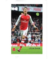 Futbolun Yıldızları - 5; Mesut Özil Efsanesi - Uğur Önver