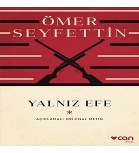 Yalnız Efe (Açıklamalı Orijinal Metin)