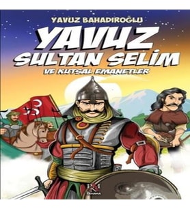 Yuz Sultan Selim ve Kutsal Emanetler (Çuk)