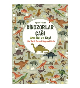 Dinozorlar Çağı: Ara, Bul ve Say! - Bir Tarih Öncesi Sayma Kitabı