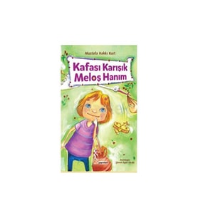 Kafası Karışık Meloş Hanım Mustafa Hakkı Kurt Kelime Yayınları