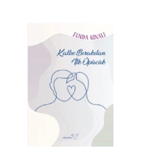 Kalbe Bırakılan İlk Öpücük