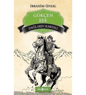 Dağların Kartalı Gökçen Efe İbrahim Ünsal