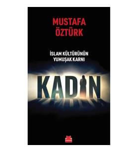 İslam Kültürünün Yumuşak Karnı Kadın