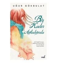 Bir Kadın Ağladığında