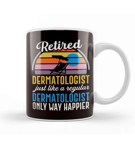 Happy Retired Dermatologist Dermatology Skin Doctor Medicine Kupa Bardak Porselen