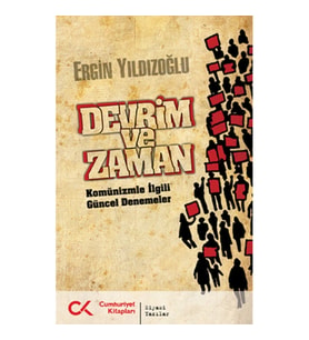 Devrim ve Zaman  Komünizmle İlgili Güncel Denemeler