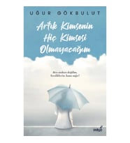 Artık Kimsenin Hiç Kimsesi Olmayacağım