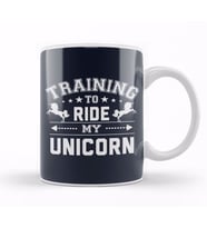 Training to Ride My Unicorn Kupa Bardak Porselen